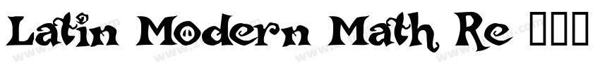Latin Modern Math Re字体转换 Latin Modern Math Re字体转换